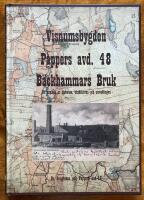 Visnumsbygden, Pappers avd. 48, B&auml;ckhammars bruk - ett axplock ur historien, h&auml;ndelserna och utvecklingen