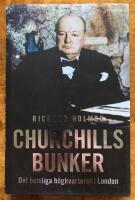 Churchills bunker : det hemliga h&ouml;gkvarteret i London