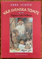 V&aring;r svenska tomte : S&auml;gner och Folktro