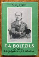 F.A. Boltzius - en bok om helbr&auml;gdag&ouml;raren fr&aring;n V&auml;rmland