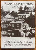 P&aring; annre sia  k&ouml;lbroa  " H&ouml;jdare och vanligt bruksfolk p&aring; b&auml;gge siera av &auml;lva i Bofors