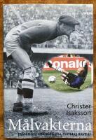 M&aring;lvakterna : fr&aring;n Sigge Lindberg till Thomas Ravelli