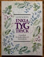 Enkla tygtryck : grundbok f&ouml;r studiecirklar och hemmabruk