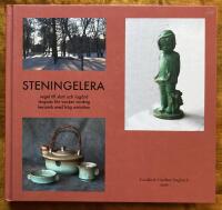 Steningelera : tegel till slott och lag&aring;rd, lergods f&ouml;r vacker vardag, keramik med h&ouml;g ambition