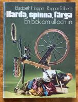 Karda, spinna, f&auml;rga : en bok om ull och lin