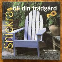 Snickra till din tr&auml;dg&aring;rd