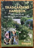 Tr&auml;dg&aring;rdens handbok : 190 praktiska r&aring;d som hj&auml;lper dig att lyckas hela &aring;ret : [det b&auml;sta ur Din tr&auml;dg&aring;rd]