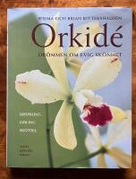 Orkid&eacute; - dr&ouml;mmen om evig sk&ouml;nhet