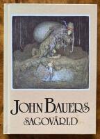 John Bauers sagov&auml;rld - en vandring bland tomtar och troll, riddare och prinsessor tillsammans med n&aring;gra av v&aring;ra fr&auml;msta sagodiktare