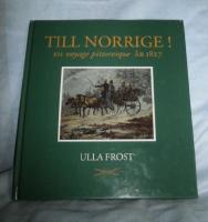 Till Norrige !  En voyage pittoresque &aring;r 1827