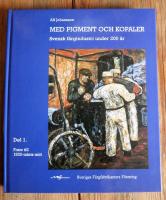 Med pigment och kopaler Svensk färgindustri under 200 år Del 1. Fram till 1920-talets mitt
