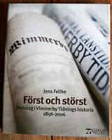 F&ouml;rst och st&ouml;rst  Nedslag i Vimmerby Tidnings historia 1856-2006