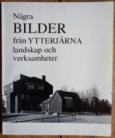 N&aring;gra bilder fr&aring;n Ytterj&auml;rna landskap och verksamheter