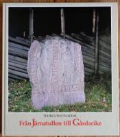 Fr&aring;n J&auml;rnatullen till G&aring;rdarike : en bok om S&ouml;dert&auml;ljetraktens runinskrifter