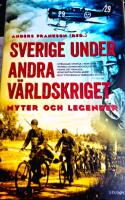 Sverige under andra v&auml;rldskriget : myter och legender