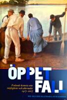 &Ouml;ppet fall - Finlands historia som m&ouml;jligheter och alternativ 1417-2017