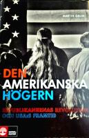 Den amerikanska h&ouml;gern  : republikanernas revolution och USA:s framtid