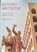 Modern arkitektur : funktionalismens uppg&aring;ng och fall
