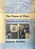 The power of place : urban landscapes as public history