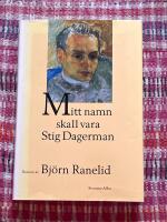 Mitt namn skall vara Stig Dagerman : roman
