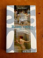 Roms vatten fr&aring;n antiken till idag