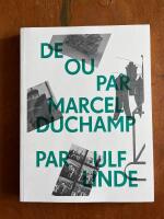 De ou par Marcel Duchamp par Ulf Linde