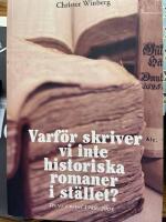 Varf&ouml;r skriver vi inte historiska romaner i st&auml;llet? : texter i urval 1980-2005