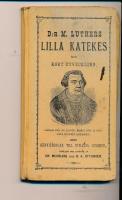 D:r M. Luthers Lilla Katekes med kort utveckling