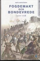 Fogdemakt och bondevrede 1500 - 1718
