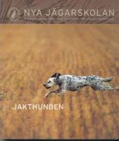 Nya j&auml;garskolan : Svenska j&auml;garef&ouml;rbundets kursbok f&ouml;r j&auml;garutbildning