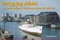Fartyg jag sk&aring;dat : en hamnroddare i Stockholm minns sitt 1960-tal