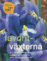 Favoritv&auml;xterna : en illustrerad handbok med praktiska r&aring;d om hur man sk&ouml;ter sina tr&auml;dg&aring;rdsfavoriter