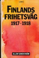 Finlands frihetsv&auml;g : 1917-1918