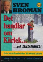 Det handlar om k&auml;rlek- : minnen fr&aring;n ett liv i tidningsv&auml;rlden