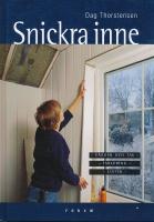 Snickra inne : v&auml;ggar och tak, isolering, lister