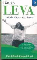 L&auml;r dig leva : mindre stress - mer n&auml;rvaro