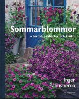 Sommarblommor - f&ouml;rnya i rabatter och krukor