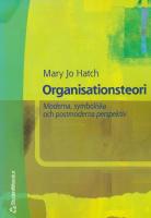 Organisationsteori : Moderna, symboliska och postmoderna perspektiv