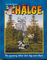 H&auml;lge : p&aring; spaning efter den &auml;lg som flytt