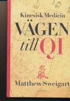Kinesisk medicin : v&auml;gen till Qi