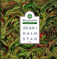 Pilkington Floatglas AB : 20 &aring;r i Halmstad