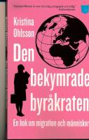 Den bekymrade byr&aring;kraten : en bok om migration och m&auml;nniskor