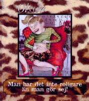 Man har det inte roligare &auml;n man g&ouml;r sej!