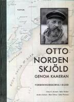 Otto Nordenskj&ouml;ld genom kameran : forskningsresorna i bilder