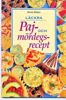 L&auml;ckra paj- och m&ouml;rdegsrecept
