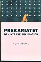 Prekariatet : den nya farliga klassen