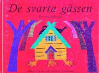 De svarta g&auml;ssen : en rysk folksaga