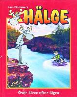 H&auml;lge. &Ouml;ver &auml;lven efter &auml;lgen