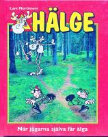 H&auml;lge : n&auml;r j&auml;garna sj&auml;lva f&aring;r &auml;lga