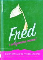 Fred i religionens namn!  En interreligi&ouml;s fredsantologi